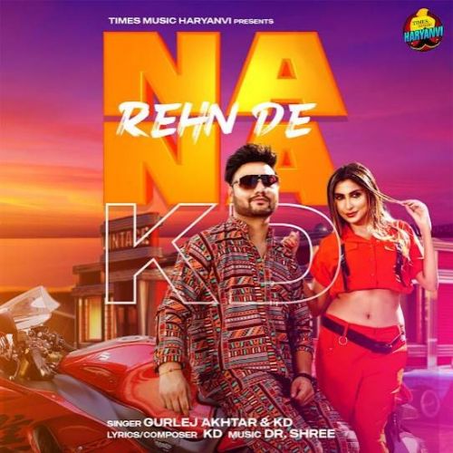 Na Na Rehn De KD, Gurlej Akhtar mp3 song ringtone, Na Na Rehn De KD, Gurlej Akhtar Ringtone Download - RiskyJatt.Com