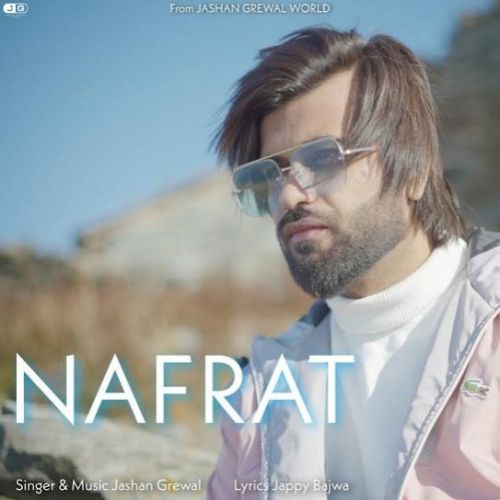 Nafrat Jashan Grewal mp3 song ringtone, Nafrat Jashan Grewal Ringtone Download - RiskyJatt.Com