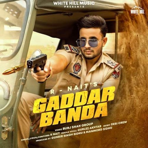 Gaddar Banda R Nait mp3 song ringtone, Gaddar Banda R Nait Ringtone Download - RiskyJatt.Com