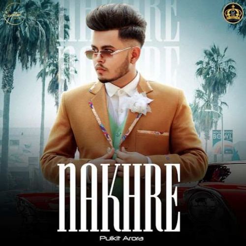 Nakhre Pulkit Arora mp3 song ringtone, Nakhre Pulkit Arora Ringtone Download - RiskyJatt.Com