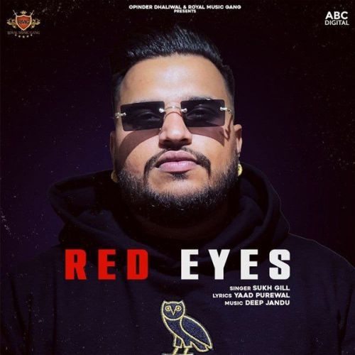 Red Eyes Sukh Gill mp3 song ringtone, Red Eyes Sukh Gill Ringtone Download - RiskyJatt.Com