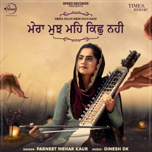 Mera Mujh Mein Kich Nahi Parneet Mehar Kaur mp3 song ringtone, Mera Mujh Mein Kich Nahi Parneet Mehar Kaur Ringtone Download - RiskyJatt.Com