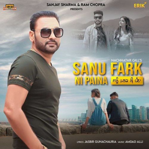 Sanu Farak Ni Paina Nachhatar Gill mp3 song ringtone, Sanu Farak Ni Paina Nachhatar Gill Ringtone Download - RiskyJatt.Com