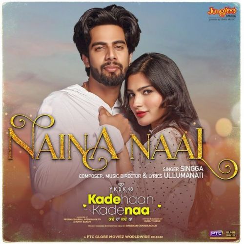 Naina Naal (From Kade Haan Kade Naa) Singga mp3 song ringtone, Naina Naal (From Kade Haan Kade Naa) Singga Ringtone Download - RiskyJatt.Com