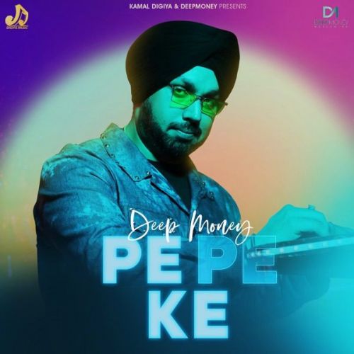 Pe Pe Ke Deep Money mp3 song ringtone, Pe Pe Ke Deep Money Ringtone Download - RiskyJatt.Com