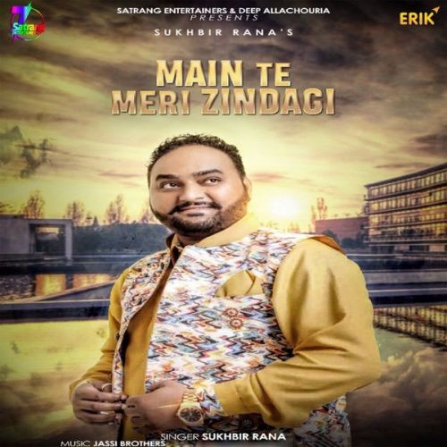 Main Te Meri Zindagi Sukhbir Rana mp3 song ringtone, Main Te Meri Zindagi Sukhbir Rana Ringtone Download - RiskyJatt.Com