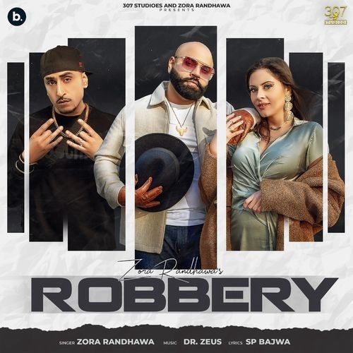 Robbery Zora Randhawa mp3 song ringtone, Robbery Zora Randhawa Ringtone Download - RiskyJatt.Com