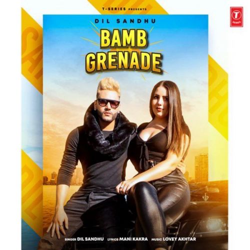 Bamb Grenade Dil Sandhu mp3 song ringtone, Bamb Grenade Dil Sandhu Ringtone Download - RiskyJatt.Com