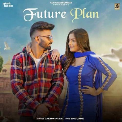 Future Plan Lakhwinder mp3 song ringtone, Future Plan Lakhwinder Ringtone Download - RiskyJatt.Com