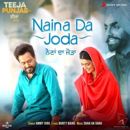 Naina Da Joda (Teeja Punjab) Ammy Virk mp3 song ringtone, Naina Da Joda (Teeja Punjab) Ammy Virk Ringtone Download - RiskyJatt.Com