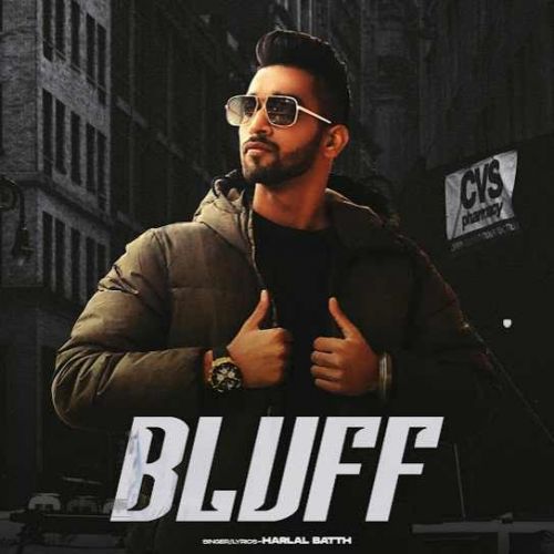 Bluff Harlal Batth mp3 song ringtone, Bluff Harlal Batth Ringtone Download - RiskyJatt.Com