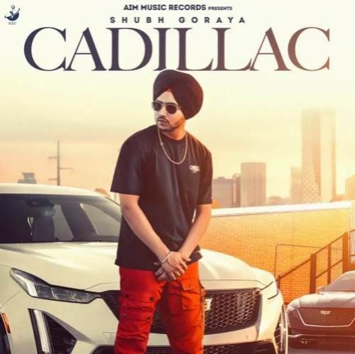 Cadillac Shubh Goraya mp3 song ringtone, Cadillac Shubh Goraya Ringtone Download - RiskyJatt.Com