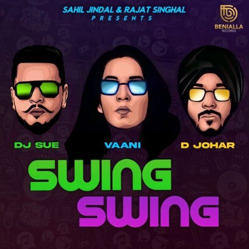 Swing Swing DJ Sue, D Johar mp3 song ringtone, Swing Swing DJ Sue, D Johar Ringtone Download - RiskyJatt.Com