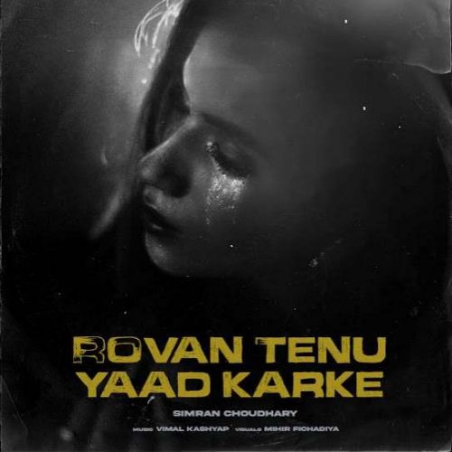 Rovan Tenu Yaad Karke Simran Choudhary mp3 song ringtone, Rovan Tenu Yaad Karke Simran Choudhary Ringtone Download - RiskyJatt.Com