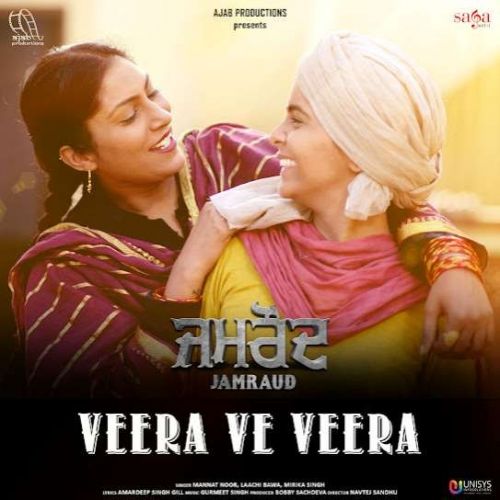 Veera Ve Veera (Jamraud) Mannat Noor mp3 song ringtone, Veera Ve Veera (Jamraud) Mannat Noor Ringtone Download - RiskyJatt.Com