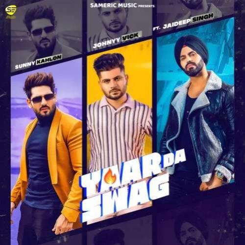 Yaar Da Swag Sunny Kahlon, Johnyy Vick mp3 song ringtone, Yaar Da Swag Sunny Kahlon, Johnyy Vick Ringtone Download - RiskyJatt.Com