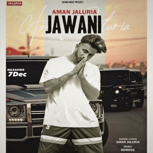 Jawani (Freestyle) Aman Jaluria mp3 song ringtone, Jawani (Freestyle) Aman Jaluria Ringtone Download - RiskyJatt.Com