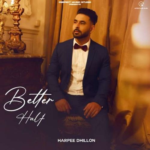 Better Half Harpee Dhillon mp3 song ringtone, Better Half Harpee Dhillon Ringtone Download - RiskyJatt.Com