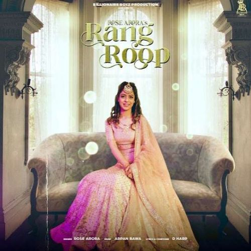 Rang Roop Rose Arora mp3 song ringtone, Rang Roop Rose Rose Arora Ringtone Download - RiskyJatt.Com