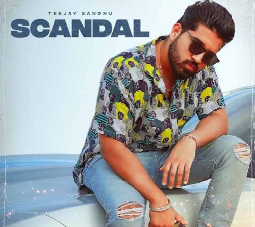 Scandal Teejay Sandhu mp3 song ringtone, Scandal Teejay Sandhu Ringtone Download - RiskyJatt.Com