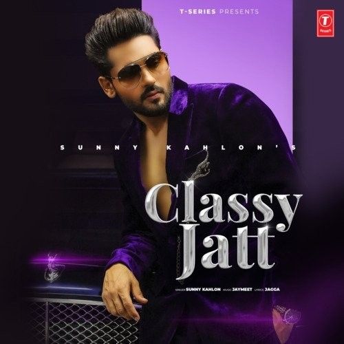 Classy Jatt Sunny Kahlon mp3 song ringtone, Classy Jat Sunny Kahlon Ringtone Download - RiskyJatt.Com