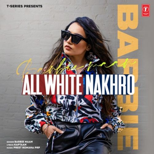 All White Nakhro Barbie Maan mp3 song ringtone, All White Nakhro Barbie Maan Ringtone Download - RiskyJatt.Com