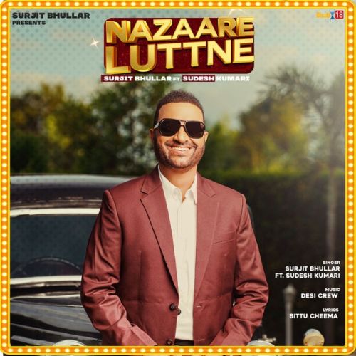 Nazaare Luttne Surjit Bhullar, Sudesh Kumari mp3 song ringtone, Nazaare Luttne Surjit Bhullar, Sudesh Kumari Ringtone Download - RiskyJatt.Com