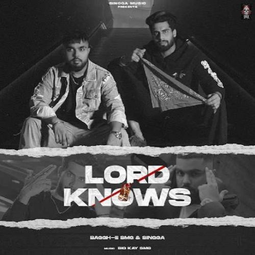 Lord Knows Singga, Baggh-e SMG mp3 song ringtone, Lord Knows Singga, Baggh-e SMG Ringtone Download - RiskyJatt.Com