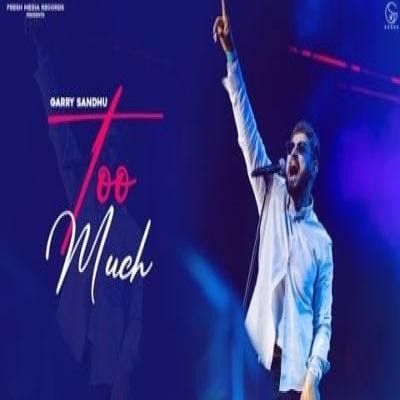 Too Much Garry Sandhu mp3 song ringtone, Too Much Garry Sandhu Ringtone Download - RiskyJatt.Com