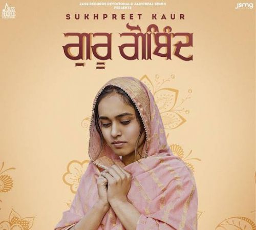 Guru Gobind Sukhpreet Kaur mp3 song ringtone, Guru Gobind Sukhpreet Kaur Ringtone Download - RiskyJatt.Com