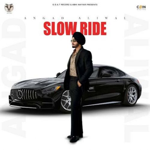 Slow Ride Angad Aliwal mp3 song ringtone, Slow Ride Angad Aliwal Ringtone Download - RiskyJatt.Com