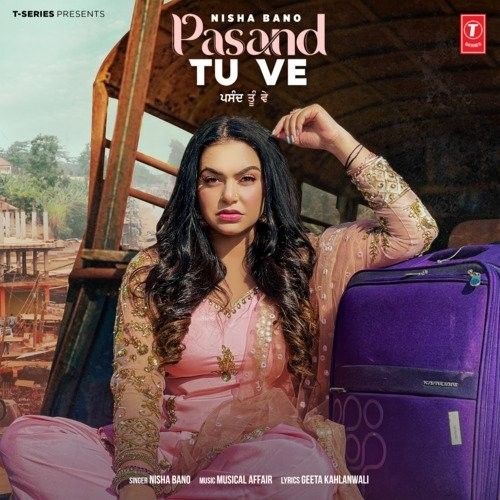 Pasand Tu Ve Nisha Bano mp3 song ringtone, Pasand Tu Ve Nisha Bano Ringtone Download - RiskyJatt.Com