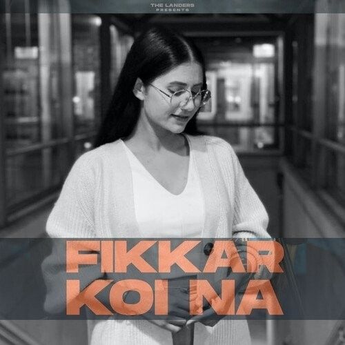 Fikkar Koi Na (Female Version) The Koko mp3 song ringtone, Fikkar Koi Na (Female Version) The Koko Ringtone Download - RiskyJatt.Com