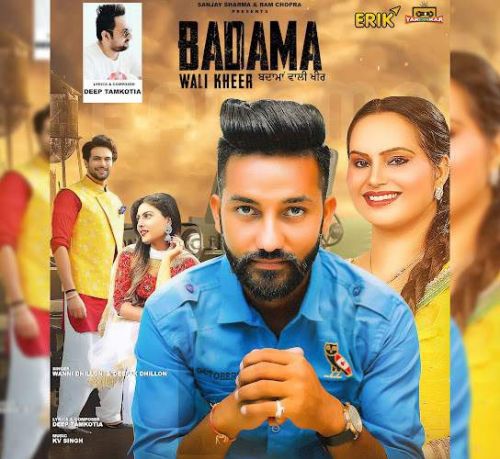 Badama Wali Kheer Wanni Dhillon, Deepak Dhillon mp3 song ringtone, Badama Wali Kheer Wanni Dhillon, Deepak Dhillon Ringtone Download - RiskyJatt.Com