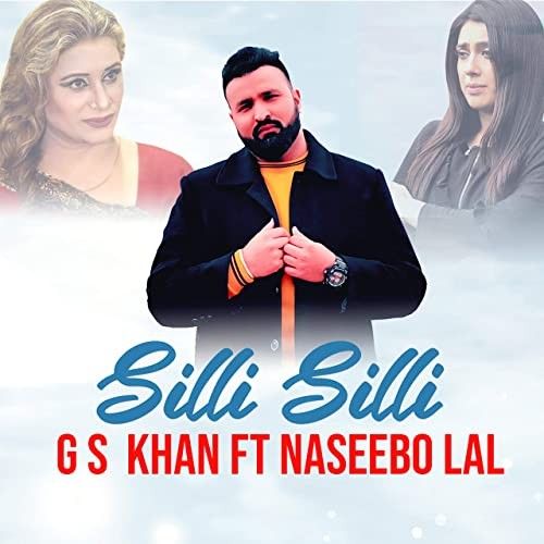 Silli Silli GS Khan, Naseebo Lal mp3 song ringtone, Silli Silli GS Khan, Naseebo Lal Ringtone Download - RiskyJatt.Com