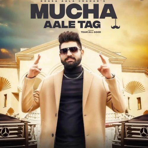 Mucha Aale Tag Khasa Aala Chahar mp3 song ringtone, Mucha Aale Tag Khasa Aala Chahar Ringtone Download - RiskyJatt.Com