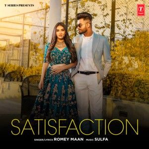 Satisfaction Romey Maan mp3 song ringtone, Satisfaction Romey Maan Ringtone Download - RiskyJatt.Com