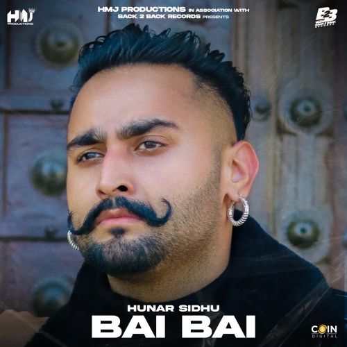 Bai Bai Hunar Sidhu mp3 song ringtone, Bai Bai Hunar Sidhu Ringtone Download - RiskyJatt.Com