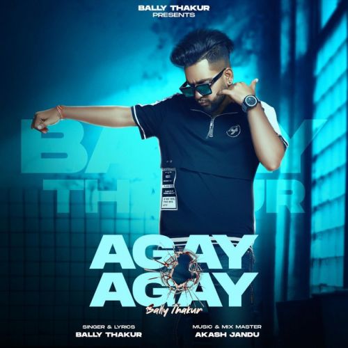 Agay Agay Bally Thakur mp3 song ringtone, Agay Agay Bally Thakur Ringtone Download - RiskyJatt.Com