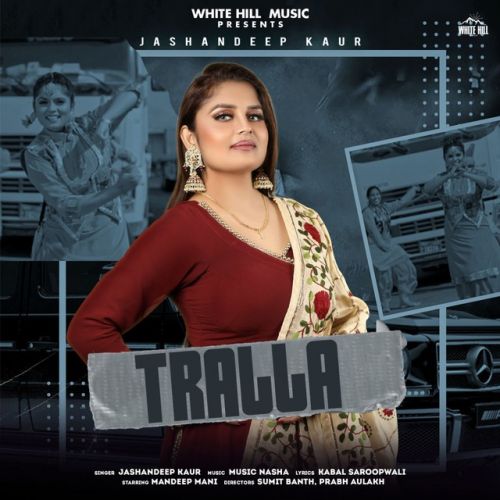 Tralla Jashandeep Kaur mp3 song ringtone, Tralla Jashandeep Kaur Ringtone Download - RiskyJatt.Com