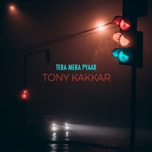 Tera Mera Pyaar Tony Kakkar mp3 song ringtone, Tera Mera Pyaar Tony Kakkar Ringtone Download - RiskyJatt.Com