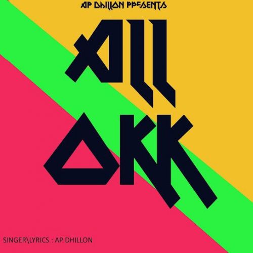 All Okk AP Dhillon mp3 song ringtone, All Okk AP Dhillon Ringtone Download - RiskyJatt.Com