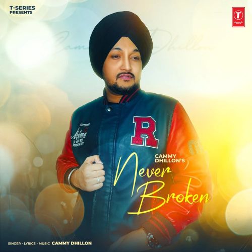 Never Broken Cammy Dhillon mp3 song ringtone, Never Broken Cammy Dhillon Ringtone Download - RiskyJatt.Com