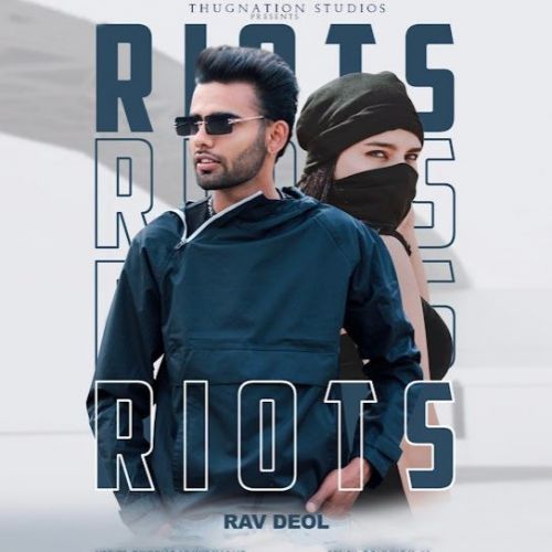 Riots Rav Deol mp3 song ringtone, Riots Rav Deol Ringtone Download - RiskyJatt.Com