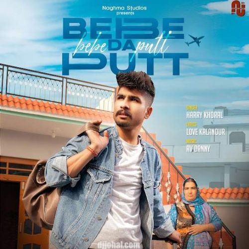 Bebe Da Putt Harry Khoral mp3 song ringtone, Bebe Da Putt Harry Khoral Ringtone Download - RiskyJatt.Com