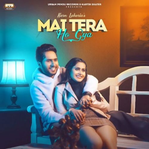 Mai Tera Ho Gaya Karn Lahoria mp3 song ringtone, Mai Tera Ho Gaya Karn Lahoria Ringtone Download - RiskyJatt.Com