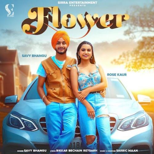 Flower Savy Bhangu mp3 song ringtone, Flower Savy Bhangu Ringtone Download - RiskyJatt.Com