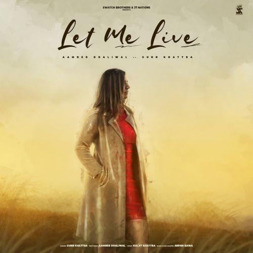 Let Me Live Gurr Khattra mp3 song ringtone, Let Me Live Gurr Khattra Ringtone Download - RiskyJatt.Com