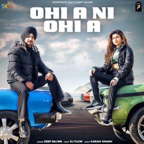 Ohi A Ni Ohi A Deep Bajwa mp3 song ringtone, Ohi A Ni Ohi A Deep Bajwa Ringtone Download - RiskyJatt.Com