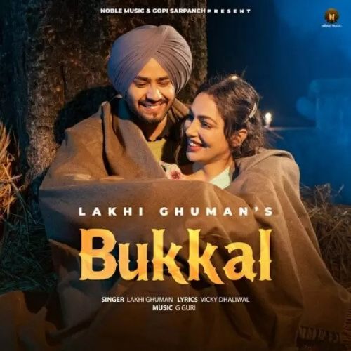 Bukkal Lakhi Ghuman mp3 song ringtone, Bukkal Lakhi Ghuman Ringtone Download - RiskyJatt.Com